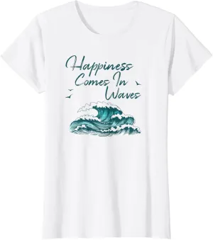 Ocean Waves T-Shirt For Women Happiness Comes In Waves Beach T-Shirt